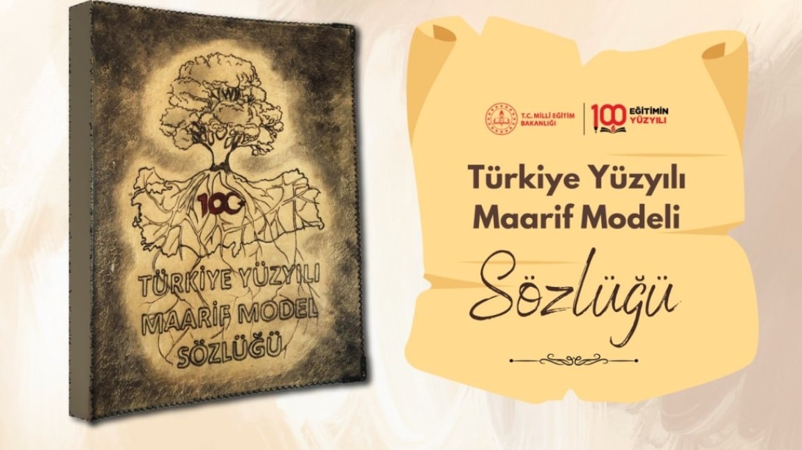 TÜRKİYE YÜZYILI MAARİF MODELİ SÖZLÜĞÜ ÖĞRENCİLERİN EMEKLERİYLE HAZIRLANDI